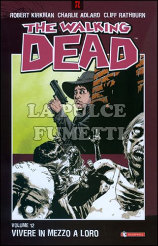 WALKING DEAD TP #    12: VIVERE IN MEZZO A LORO